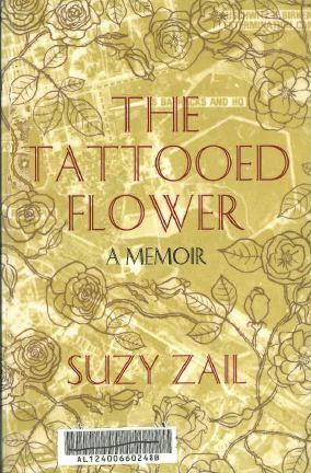 The Tattooed Flower: a Memoir by Suzy Zail