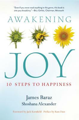 Awakening Joy: 10 Steps to Happiness by James Baraz, Shoshana Alexander