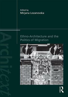 Ethno-Architecture and the Politics of Migration by 