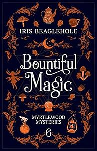 Bountiful Magic by Iris Beaglehole