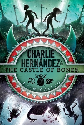 Charlie Hernández & the Castle of Bones, Volume 2 by Ryan Calejo