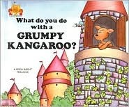 What Do You Do with a Grumpy Kangaroo? by Jane Belk Moncure