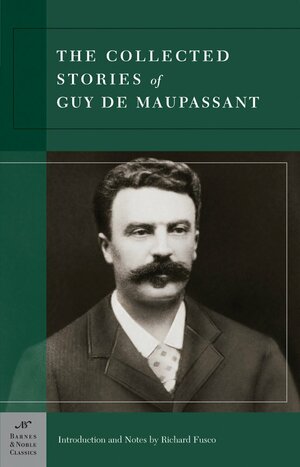 Collected Stories of Guy de Maupassant (BarnesNoble Classics Series) by Guy de Maupassant