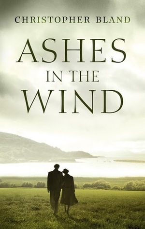 Ashes In The Wind by Christopher Bland