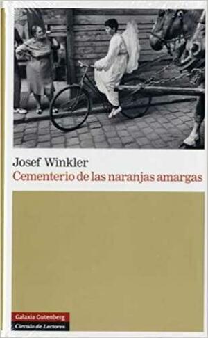 Cementerio de las naranjas amargas by Josef Winkler