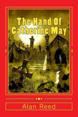 The Hand of Catherine May by Alan Reed