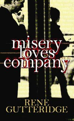 Misery Loves Company by Rene Gutteridge