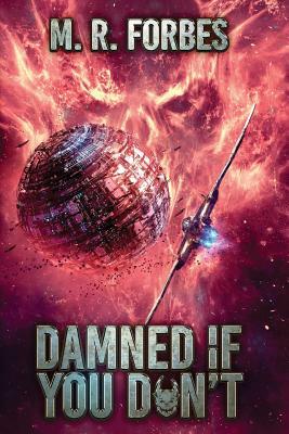 Damned If You Don't by M.R. Forbes