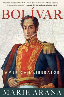 Bolivar: American Liberator by Marie Arana