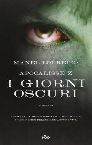 Apocalisse Z: I giorni oscuri by Manel Loureiro