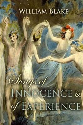 Songs of Innocence, and Songs of Experience by William Blake