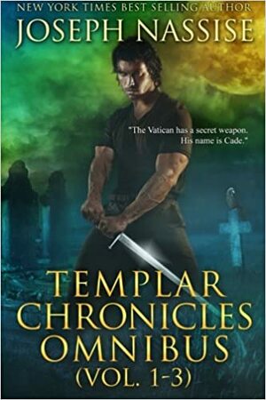 The Templar Chronicles Omnibus by Joseph Nassise