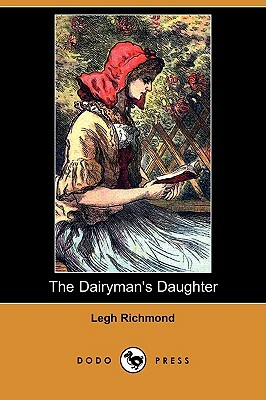 The Dairyman's Daughter (Dodo Press) by Legh Richmond