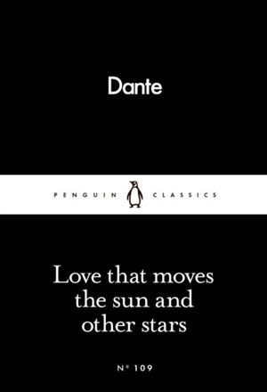Love that Moves the Sun and Other Stars by Dante Alighieri