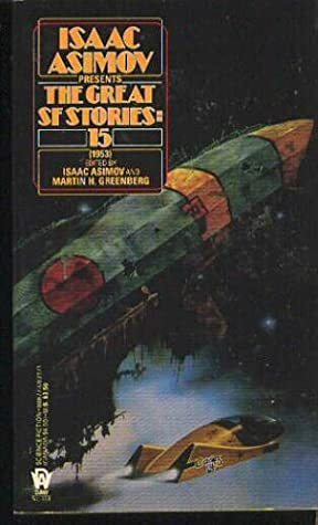 Isaac Asimov Presents the Great SF Stories 15: 1953 by Isaac Asimov, Martin H. Greenberg