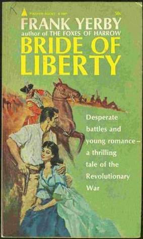 Bride of Liberty by Frank Yerby