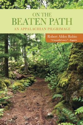 On the Beaten Path: An Appalachian Pilgrimage by Robert Rubin