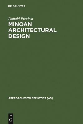 Minoan Architectural Design by Donald Preziosi