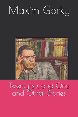 Twenty-six and One and Other Stories by Maxim Gorky