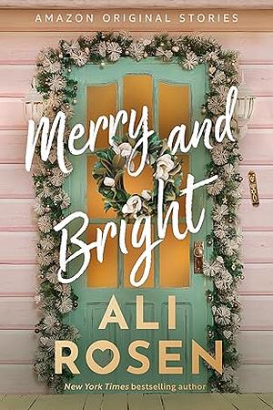 Merry and Bright by Ali Rosen