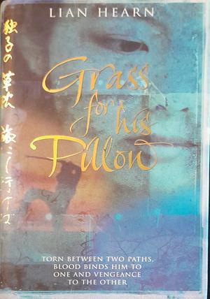 Grass For His Pillow by Lian Hearn