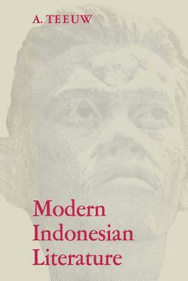 Modern Indonesian Literature by A. Teeuw