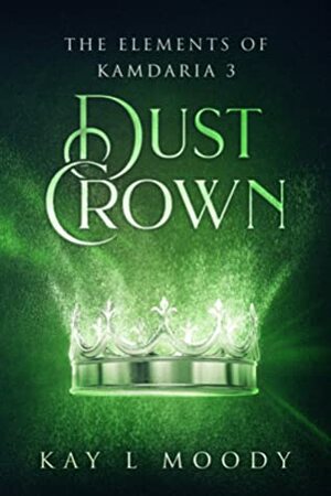 Dust Crown by Kay L. Moody