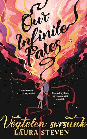 Our ​Infinite Fates – Végtelen sorsunk by Laura Steven