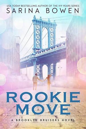 Rookie Move by Sarina Bowen