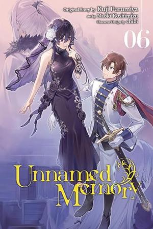 Unnamed Memory (Manga), Vol. 6 by Kuji Furumiya, Naoki Koshimizu