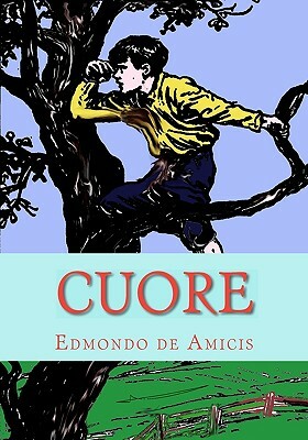 Cuore: Heart by Edmondo De Amicis