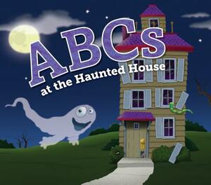 ABCs at the Haunted House by Jennifer Marino Walters