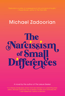 The Narcissism of Small Differences by Michael Zadoorian