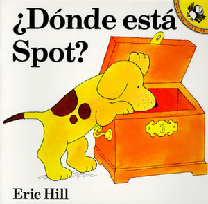 Donde Esta Spot? by Eric Hill, Teresa Mlawer