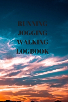 Running Jogging Walking Logbook: 90 Pages of 6 X 9 Inch Daily Record of Your Exercise Regime by Larry Sparks