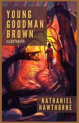 Young Goodman Brown: Illustrated by Nathaniel Hawthorne