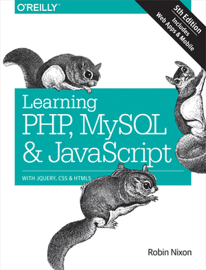 Learning Php, MySQL & JavaScript: With Jquery, CSS & Html5 by Robin Nixon