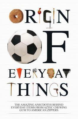 The Origin of Everyday Things by Johnny Acton