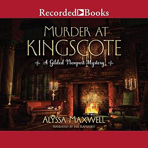 Murder at Kingscote by Alyssa Maxwell