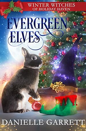 Evergreen Elves by Danielle Garrett