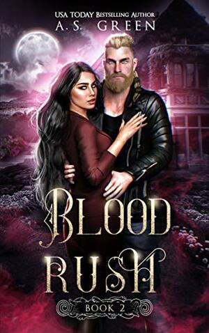 Blood Rush by A.S. Green