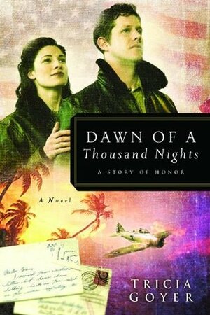 Dawn of a Thousand Nights: A Story of Honor by Tricia Goyer