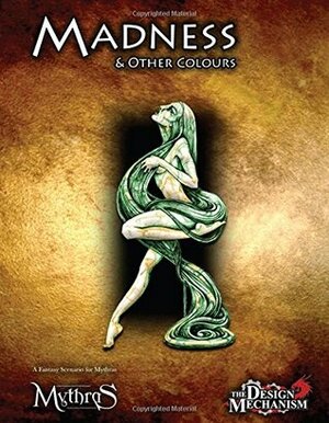 Madness & Other Colours: A Mythras Adventure by Lawrence Whitaker