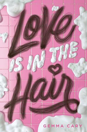 Love Is in the Hair by Gemma Cary