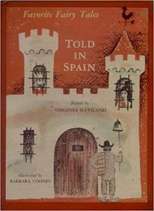 Favourite Fairy Tales Told In Spain by Barbara Cooney, Virginia Haviland