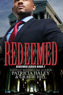 Redeemed: Redeemed Series Book 2 by Patricia Haley, Gracie Hill