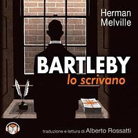 Bartleby lo scrivano by Herman Melville