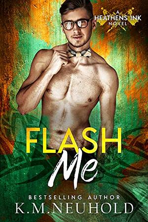 Flash Me by K.M. Neuhold