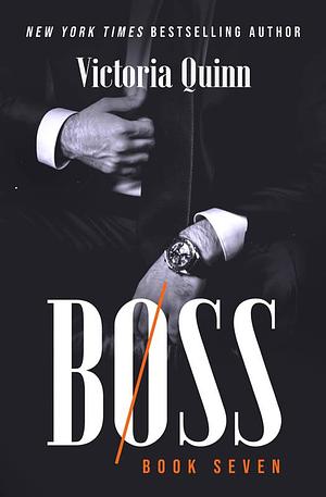 Boss book seven by Victoria Quinn