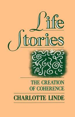 Life Stories: The Creation of Coherence by Charlotte Linde